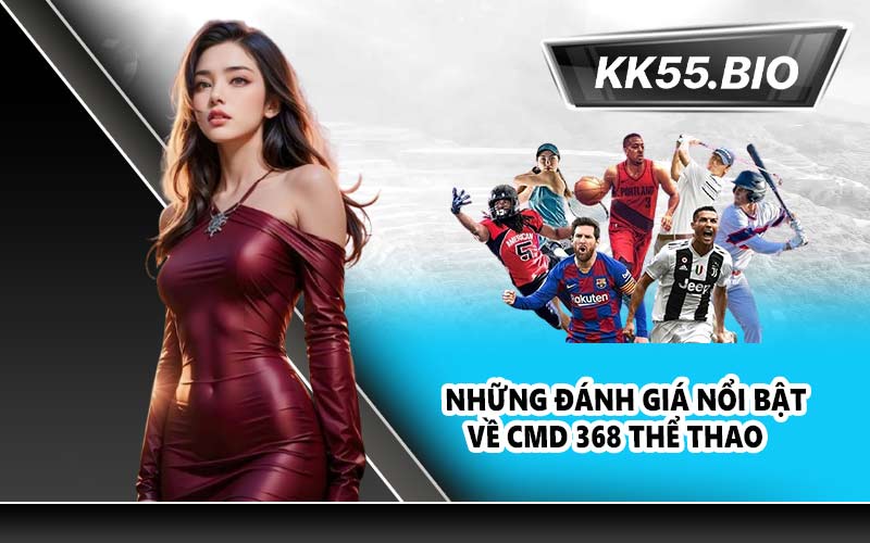 Những đánh giá nổi bật về CMD 368 Thể thao