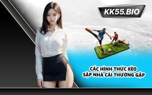 Các hình thức kèo sập nhà cái thường gặp